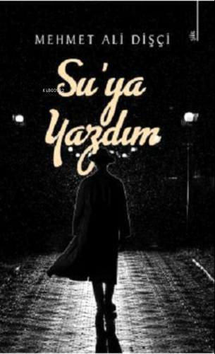 Su’ya Yazdım | Mehmet Ali Dişçi | Karina Kitap