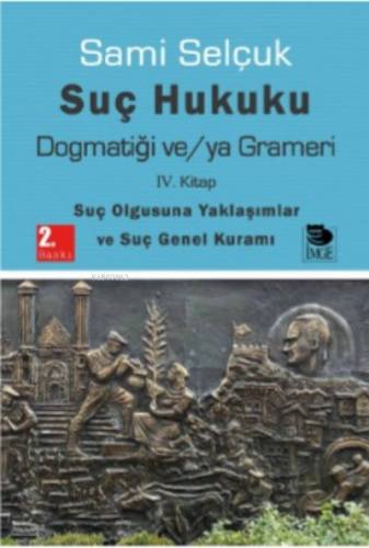 Suç Hukuku Dogmatiği ve/ya Grameri Suç Olgusuna Yaklaşımlar ve Suç Gen