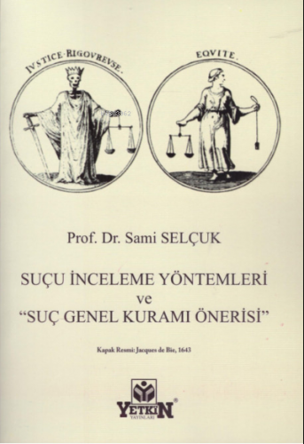 Suç İnceleme Yöntemleri ve "Suç Genel Kuramı Önerisi"65 | Sami Selçuk 