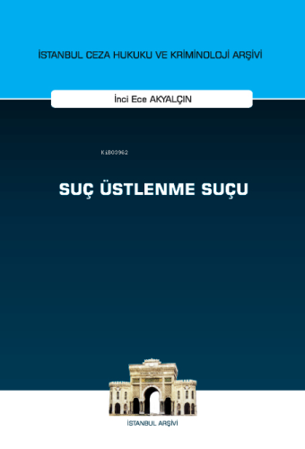 Suç Üstlenme Suçu | İnci Ece Akyalçın | On İki Levha Yayıncılık