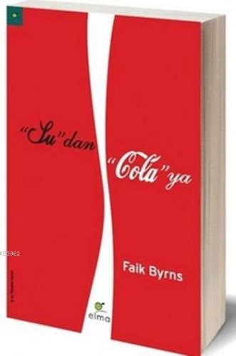 Su'dan Cola'ya | Faik Byrns | Elma Yayınevi