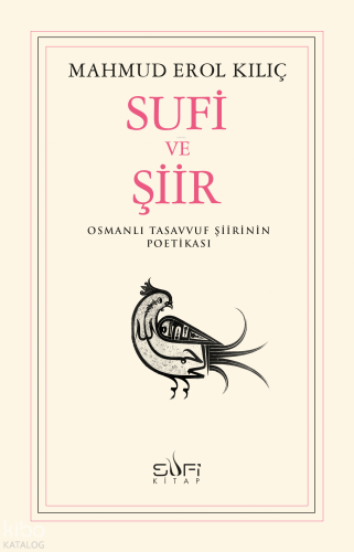 Sufi ve Şiir | Mahmud Erol Kılıç | Sufi Kitap