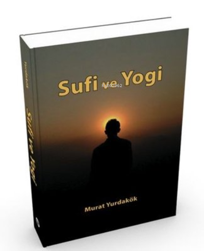 Sufi ve Yogi | Murat Yurdakök | Güneş Tıp Kitabevi