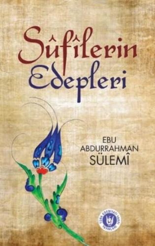 Sufilerin Edepleri | Ebu Abdurrahman Sulemi | Türk Edebiyatı Vakfı Yay