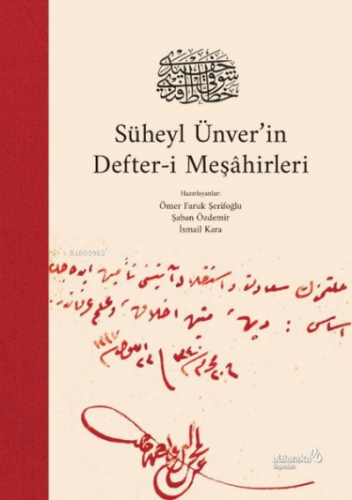 Süheyl Ünver'in Defter-i Meşahirleri | Kolektif | Albaraka Yayınları