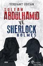 Sultan Abdülhamid ve Sherlock Holmes | Yervant Odyan | Eftalya Kitap