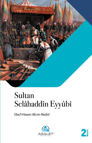 Sultan Selahaddin Eyyubi | Ebul Hasen Ali en-Nedvî | Asalet Yayınları