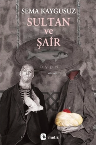 Sultan ve Şair | Sema Kaygusuz | Metis Yayıncılık