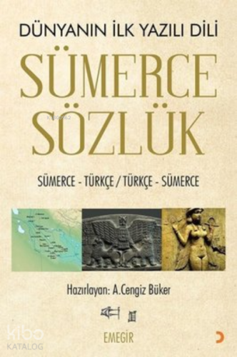 Sümerce Sözlük;Dünyanın İlk Yazılı Dili Sümerce - Türkçe - Türkçe-Süme