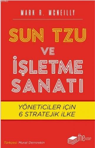 Sun Tzu ve İşletme Sanatı; Yöneticiler için 6 Stratejik İlke | Mark R.