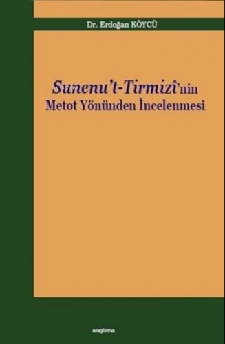 Sunenu't - Tirmizi'nin Metot Yönünden İncelenmesi | Erdoğan Köycü | Ar