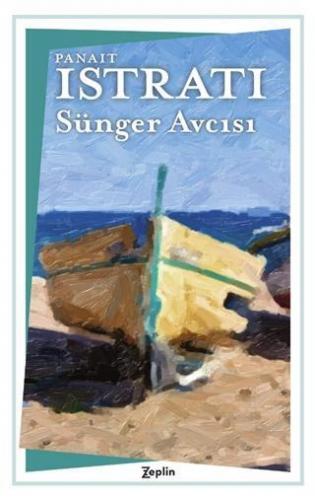 Sünger Avcısı | Panait Istrati | Zeplin Kitap