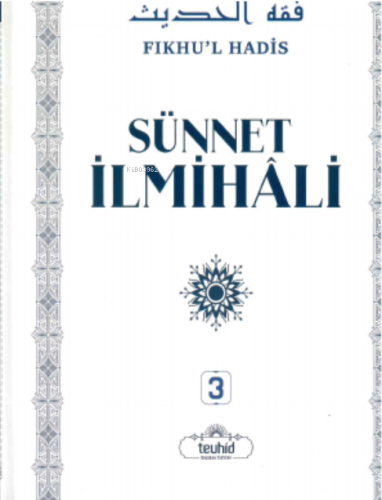 Sünnet İlmihâli (3-4 Cilt);Fikhu’l Hadis | Halis Bayancuk | Tevhid Bas