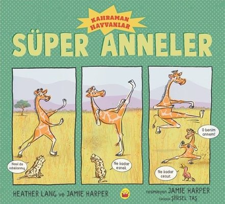 Süper Anneler - Kahraman Hayvanlar | Heather Lang | Kuraldışı Yayıncıl