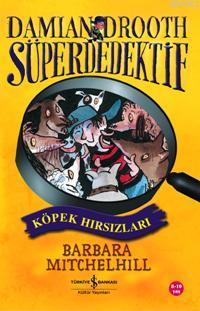 Süper Dedektif - Köpek Hırsızları | Barbara Mitchelhill | Türkiye İş B