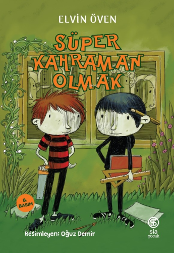 Süper Kahraman Olmak | Elvin Öven | Sia Kitap