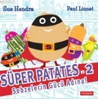 Süper Patates 2; Sebzelerin Gücü Adına | Sue Hendra | Pearson Yayıncıl