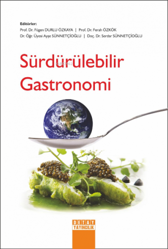 Sürdürülebilir Gastronomi | Fügen Durlu Özkaya | Detay Yayıncılık