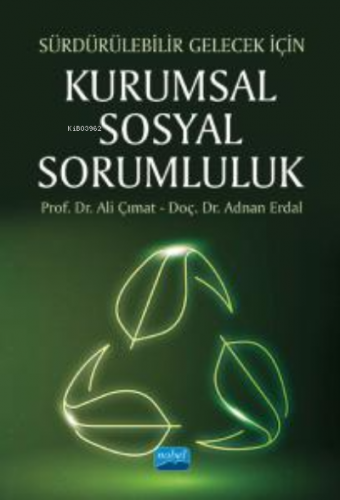 Sürdürülebilir Gelecek İçin Kurumsal Sosyal Sorumluluk | Ali Çımat | N