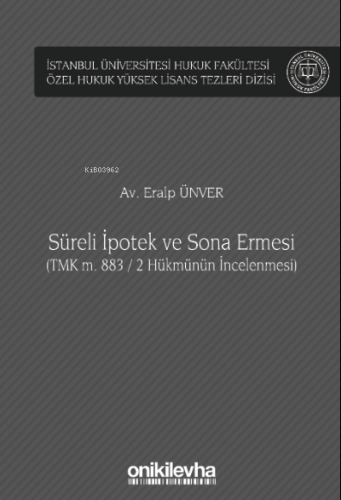 Süreli İpotek ve Sona Ermesi (TMK m. 883 / 2 Hükmünün İncelenmesi) | E