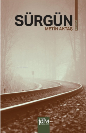 Sürgün | Metin Aktaş | Fam Yayınları