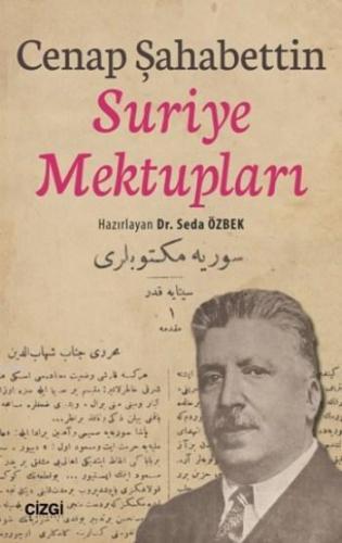 Suriye Mektupları | Cenap Şahabettin | Çizgi Kitabevi