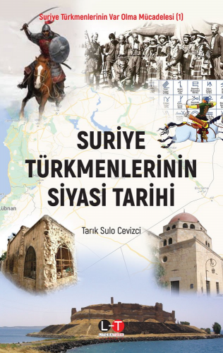 Suriye Türkmenlerinin Siyasi Tarihi | Tarık Sulo Cevizci | Literatürk 