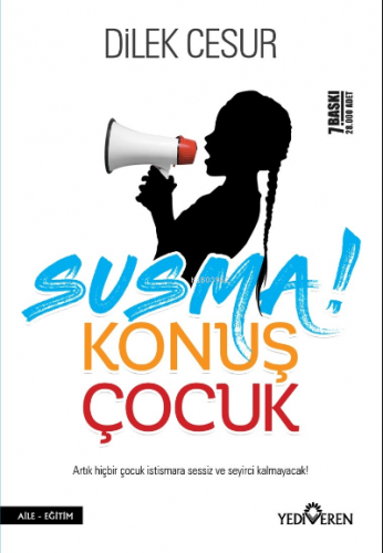 Susma! Konuş Çocuk | Dilek Cesur | Yediveren Yayınları