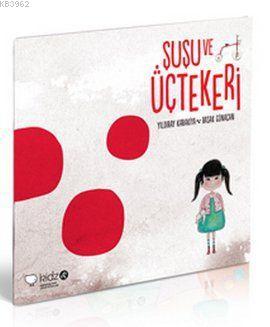 Şuşu ve Üçtekeri | Yıldıray Karakiya | Redhouse Kidz / Sev Matbaacılık