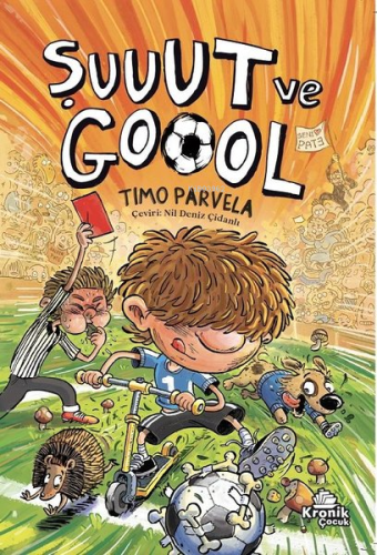 Şuuut ve Goool | Timo Parvela | Kronik Kitap