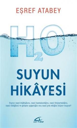 Suyun Hikayesi | Eşref Atabey | Asi Kitap Yayınları