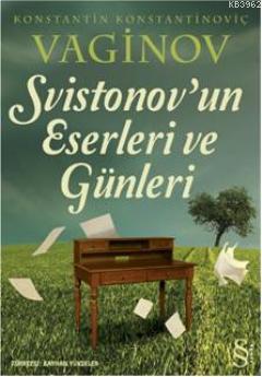 Svistonov'un Eserleri ve Günleri | Konstatntin Konstantinoviç Vaginov 