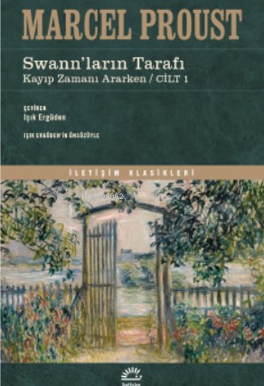 Swann'ların Tarafı;Kayıp Zamanı Ararken/Cilt 1 | Marcel Proust | İleti