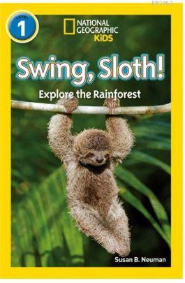 Swing, Sloth! (Readers 1); National Geographic Kids | Susan B. Neuman 