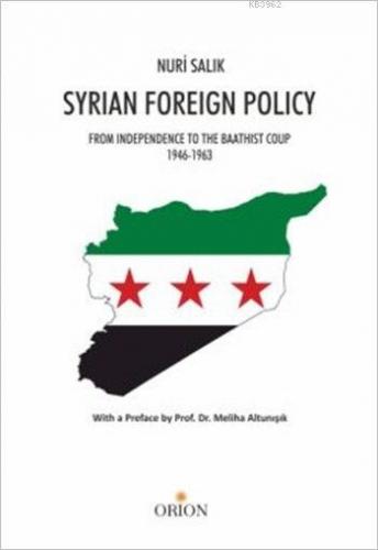 Syrian Foreign Policy; From Independence to The Baathist Coup (1946 - 