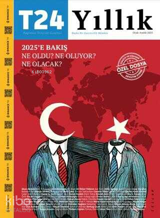 T24 Yıllık Bağımsız İnternet Gazetesi;Dergisi 2025'e Bakış Ne Oldu Ne 