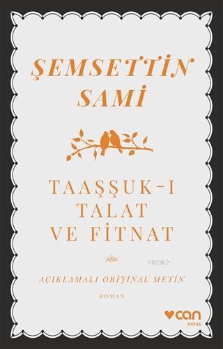 Taaşşuk-ı Talat ve Fitnat (Açıklamalı Orijinal Metin) | Şemsettin Sami