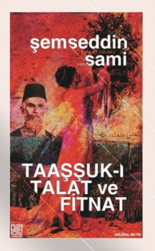 Taaşşuk-I Talat Ve Fitnat (Orijinal Metin) | Şemseddin Sami | Palet Ya