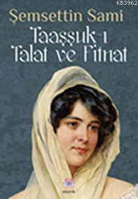 Taaşşuk-ı Talat ve Fitnat | Şemseddin Sami | Nilüfer Yayıncılık