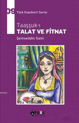 Taaşşuk-ı Talat ve Fitnat | Şemseddin Sami | Farklı Yayıncılık