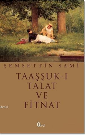 Taaşşuk-ı Talat ve Fitnat | Şemsettin Sami | Araf Yayınları