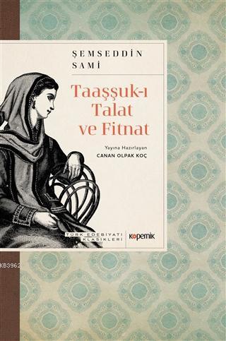 Taaşşuk-ı Talat ve Fitnat | Şemsettin Sami | Kopernik Kitap