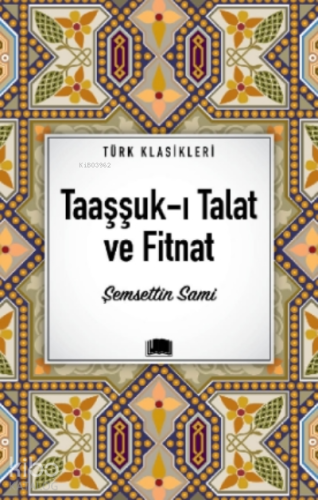 Taaşşuk-ı Talat ve Fitnat | Şemsettin Sami | Ema Kitap