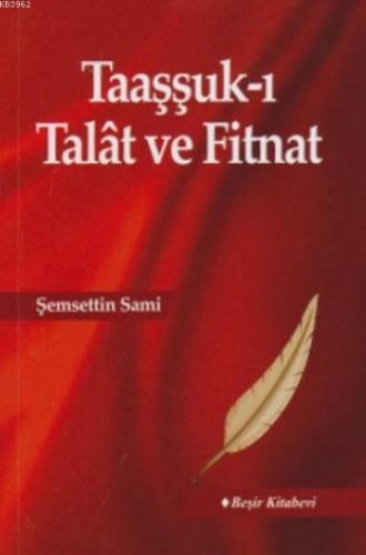 Taaşşuk-ı Talat ve Fitnat | Şemsettin Sami | Beşir Kitabevi