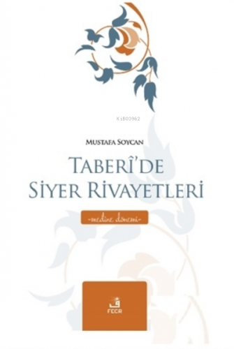 Taberi’de Siyer Rivayetleri - Medine Dönemi | Mustafa Soycan | Fecr Ya