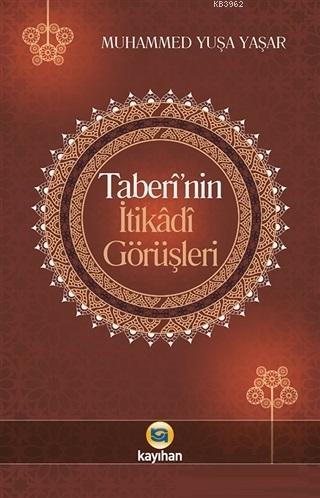 Taberi'nin İtikadi Görüşleri | Muhammed Yuşa Yaşar | Kayıhan Yayınları