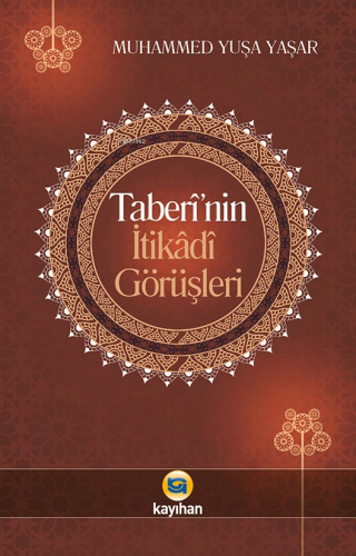 Taberi'nin İtikadi Görüşleri | Muhammed Yuşa Yaşar | Kayıhan Yayınları