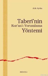 Taberi'nin Kur'an'ı Yorumlama Yöntemi | Atik Aydın | Ankara Okulu Yayı