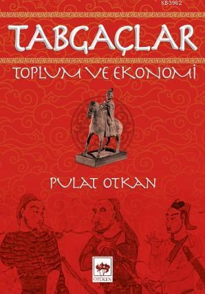 Tabgaçlar | Pulat Otkan | Ötüken Neşriyat