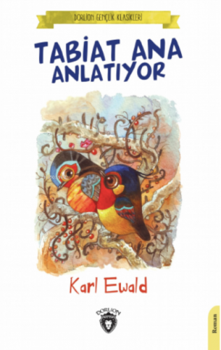 Tabiat Ana Anlatıyor | Karl Ewald | Dorlion Yayınevi